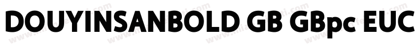 DOUYINSANBOLD GB GBpc EUC H字体转换